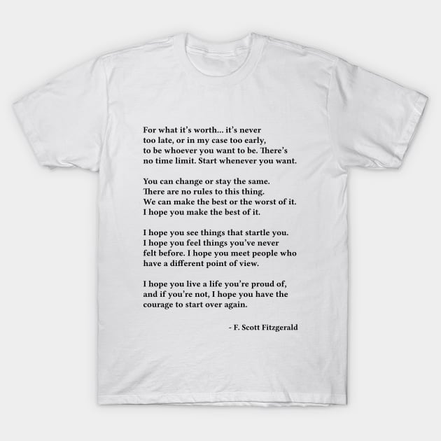 For What It's Worth, Life Quote, F. Scott Fitzgerald Motivational Quote T-Shirt by PrettyLovely